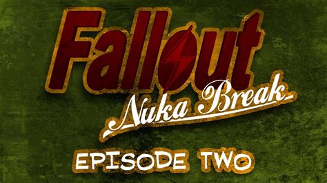 fallout: nuka break|fallout nuka break episodes.